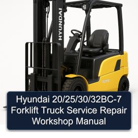 Hyundai 20/25/30/32BC-7 Forklift Truck Service Repair Workshop Manual