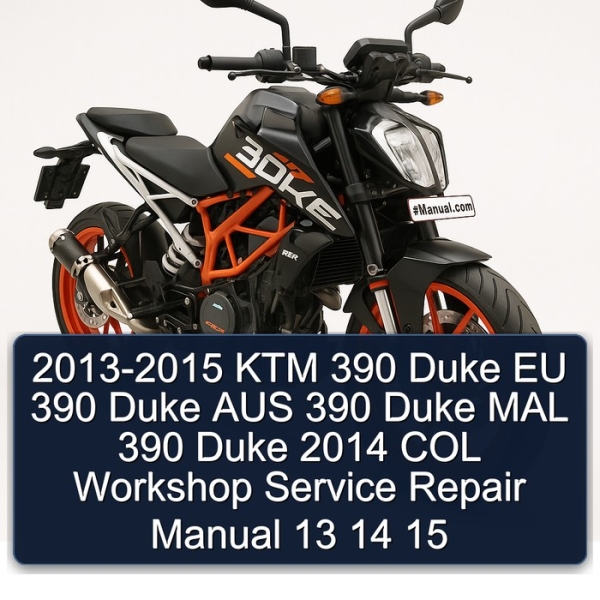 2013-2015 KTM 390 Duke EU 390 Duke AUS 390 Duke MAL 390 Duke 2014 COL Workshop Service Repair Manual 13 14 15