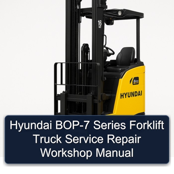 Hyundai BOP-7 Series Forklift Truck Service Repair Workshop Manual