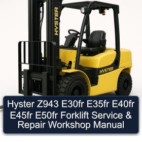 Hyster Z943 E30fr E35fr E40fr E45fr E50fr Forklift Service & Repair Workshop Manual