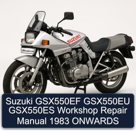 Suzuki GSX550EF GSX550EU GSX550ES Workshop Repair Manual 1983 ONWARDS