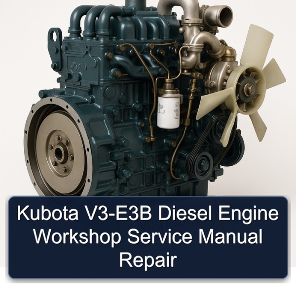 Kubota V3-E3B Diesel Engine Workshop Service Manual Repair