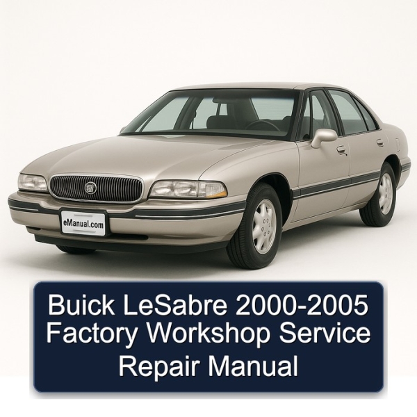 Buick LeSabre 2000-2005 Factory Workshop Service Repair Manual