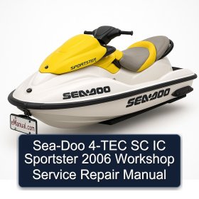 Sea-Doo 4-TEC SC IC Sportster 2006 Workshop Service Repair Manual