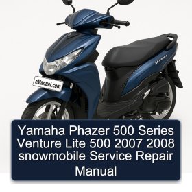 Yamaha Phazer 500 Series Venture Lite 500 2007 2008 snowmobile Service Repair Manual