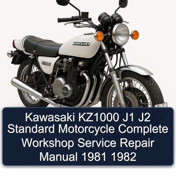 Kawasaki KZ1000 J1 J2 Standard Motorcycle Complete Workshop Service Repair Manual 1981 1982