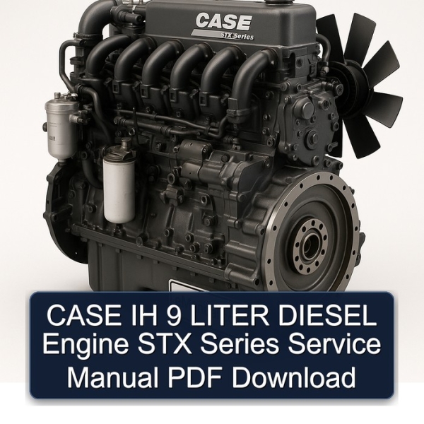CASE IH 9 LITER DIESEL Engine STX Series Service Manual PDF Download