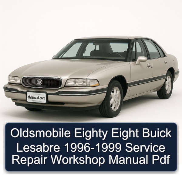 Oldsmobile Eighty Eight Buick Lesabre 1996-1999 Service Repair Workshop Manual Pdf