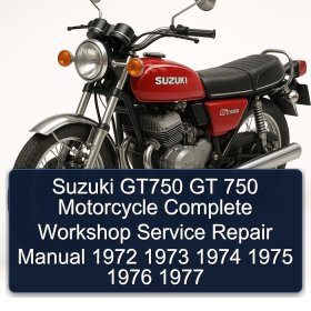 Suzuki GT750 GT 750 Motorcycle Complete Workshop Service Repair Manual 1972 1973 1974 1975 1976 1977