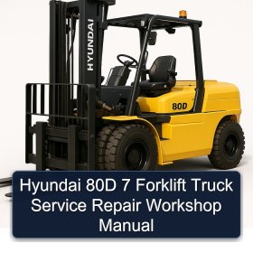 Hyundai 80D 7 Forklift Truck Service Repair Workshop Manual