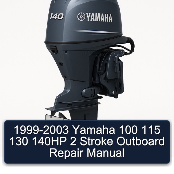 1999-2003 Yamaha 100 115 130 140HP 2 Stroke Outboard Repair Manual
