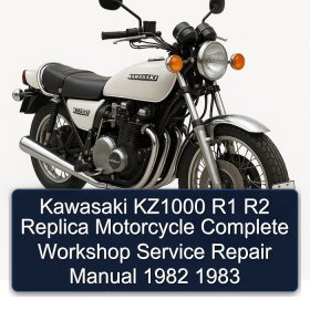 Kawasaki KZ1000 R1 R2 Replica Motorcycle Complete Workshop Service Repair Manual 1982 1983
