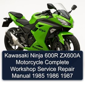 Kawasaki Ninja 600R ZX600A Motorcycle Complete Workshop Service Repair Manual 1985 1986 1987