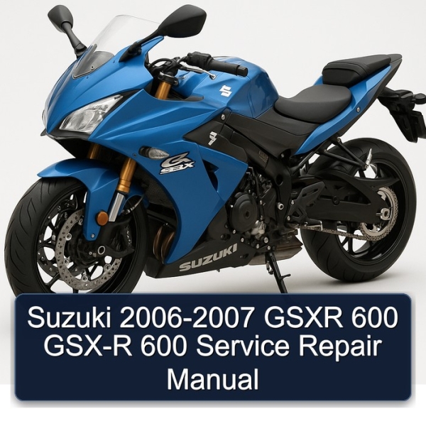 Suzuki 2006-2007 GSXR 600 GSX-R 600 Service Repair Manual