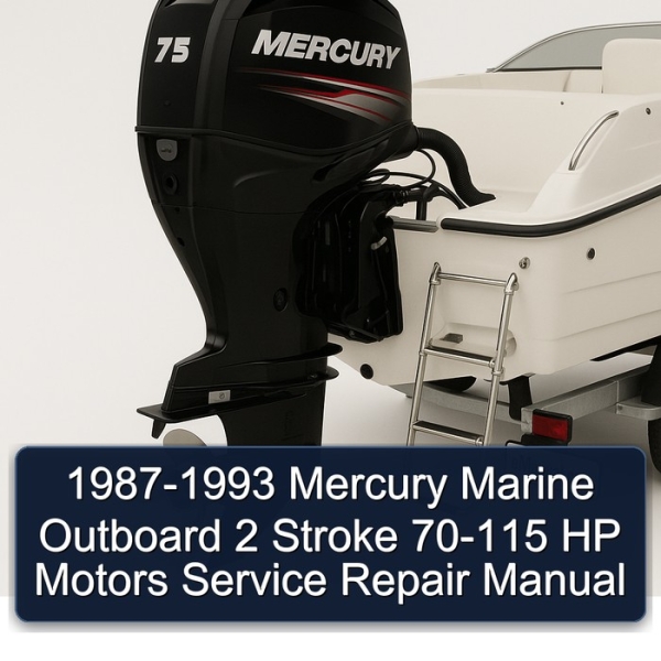 1987-1993 Mercury Marine Outboard 2 Stroke 70-115 HP Motors Service Repair Manual
