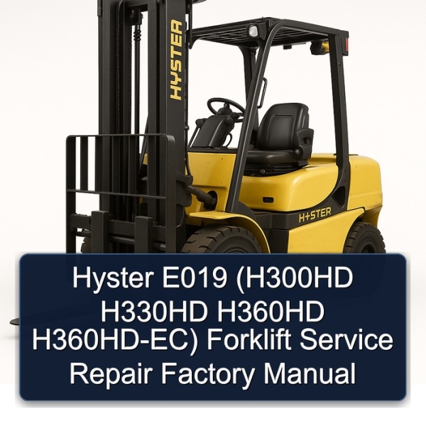 Hyster E019 (H300HD H330HD H360HD H360HD-EC) Forklift Service Repair Factory Manual