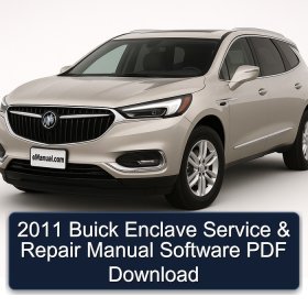 2011 Buick Enclave Service & Repair Manual Software PDF Download