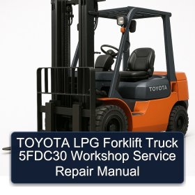 TOYOTA LPG Forklift Truck 5FDC30 Workshop Service Repair Manual
