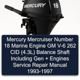 Mercury Mercruiser Number 18 Marine Engine GM V-6 262 CID (4.3L) Balance Shaft Including Gen + Engines Service Repair Manual 1993-1997
