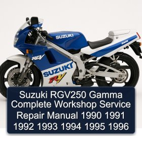 Suzuki RGV250 Gamma Complete Workshop Service Repair Manual 1990 1991 1992 1993 1994 1995 1996