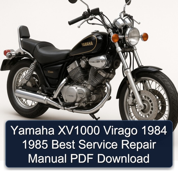 Yamaha XV1000 Virago 1984 1985 Best Service Repair Manual PDF Download