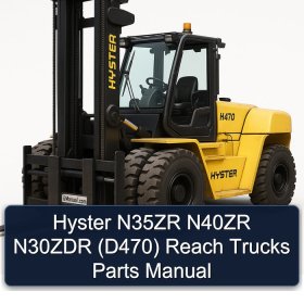 Hyster N35ZR N40ZR N30ZDR (D470) Reach Trucks Parts Manual