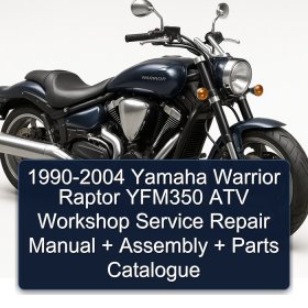 1990-2004 Yamaha Warrior Raptor YFM350 ATV Workshop Service Repair Manual + Assembly + Parts Catalogue