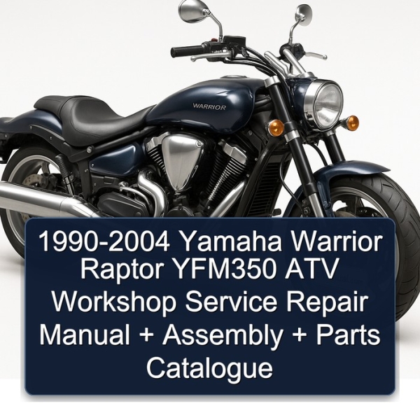 1990-2004 Yamaha Warrior Raptor YFM350 ATV Workshop Service Repair Manual + Assembly + Parts Catalogue