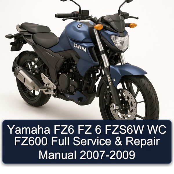 Yamaha FZ6 FZ 6 FZS6W WC FZ600 Full Service & Repair Manual 2007-2009