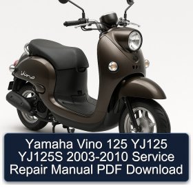 Yamaha Vino 125 YJ125 YJ125S 2003-2010 Service Repair Manual PDF Download