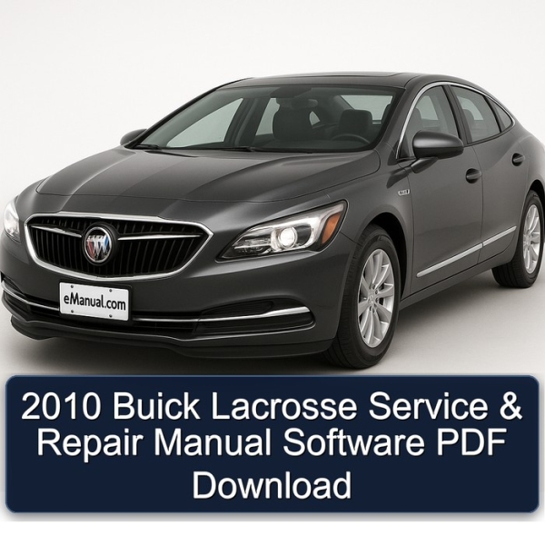 2010 Buick Lacrosse Service & Repair Manual Software PDF Download