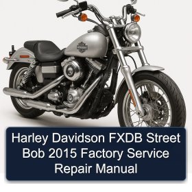 Harley Davidson FXDB Street Bob 2015 Factory Service Repair Manual