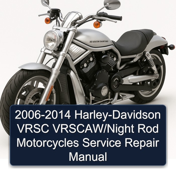 2006-2014 Harley-Davidson VRSC VRSCAW/Night Rod Motorcycles Service Repair Manual