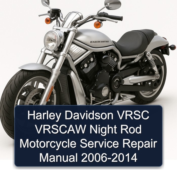 Harley Davidson VRSC VRSCAW Night Rod Motorcycle Service Repair Manual 2006-2014