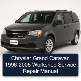 Chrysler Grand Caravan 1996-2005 Workshop Service Repair Manual