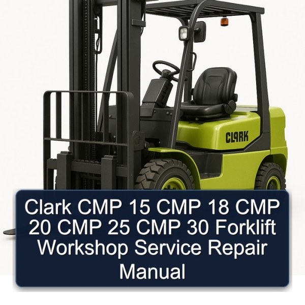 Clark CMP 15 CMP 18 CMP 20 CMP 25 CMP 30 Forklift Workshop Service Repair Manual