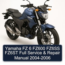 Yamaha FZ 6 FZ600 FZ6SS FZ6ST Full Service & Repair Manual 2004-2006