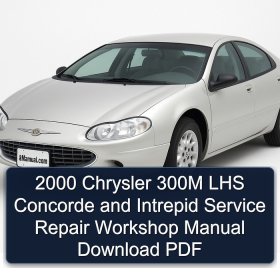 2000 Chrysler 300M LHS Concorde and Intrepid Service Repair Workshop Manual Download PDF
