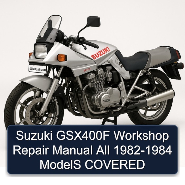 Suzuki GSX400F Workshop Repair Manual All 1982-1984 ModelS COVERED