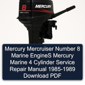 Mercury Mercruiser Number 8 Marine EngineS Mercury Marine 4 Cylinder Service Repair Manual 1985-1989 Download PDF