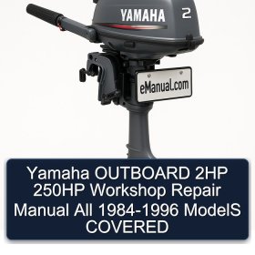Yamaha OUTBOARD 2HP 250HP Workshop Repair Manual All 1984-1996 ModelS COVERED