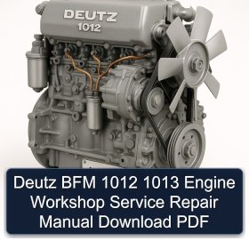 Deutz BFM 1012 1013 Engine Workshop Service Repair Manual Download PDF