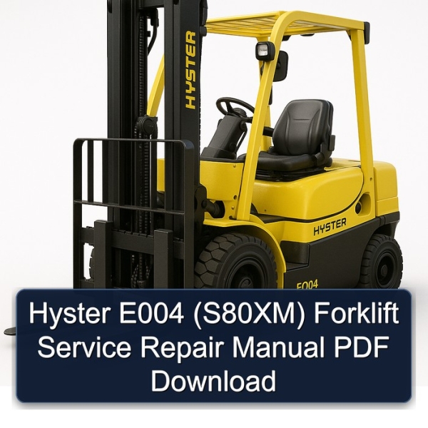 Hyster E004 (S80XM) Forklift Service Repair Manual PDF Download
