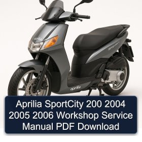 Aprilia SportCity 200 2004 2005 2006 Workshop Service Manual PDF Download