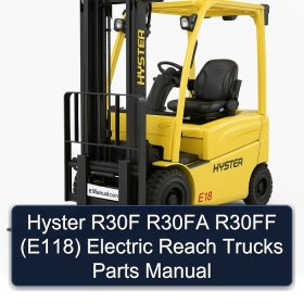 Hyster R30F R30FA R30FF (E118) Electric Reach Trucks Parts Manual