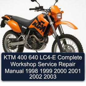 KTM 400 640 LC4-E Complete Workshop Service Repair Manual 1998 1999 2000 2001 2002 2003