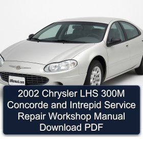 2002 Chrysler LHS 300M Concorde and Intrepid Service Repair Workshop Manual Download PDF
