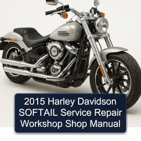 2015 Harley Davidson SOFTAIL Service Repair Workshop Shop Manual
