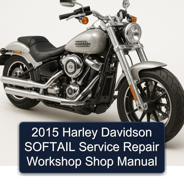 2015 Harley Davidson SOFTAIL Service Repair Workshop Shop Manual