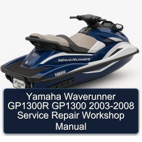 Yamaha Waverunner GP1300R GP1300 2003-2008 Service Repair Workshop Manual